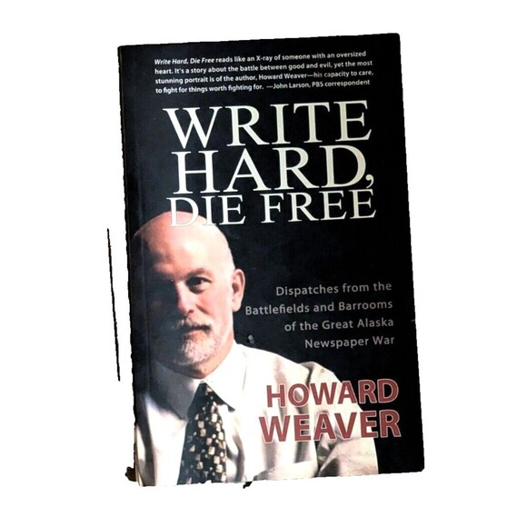 Write Hard, Die Free: Dispatche paperback Howard Weaver epicenter press 2012 - Picture 1 of 3